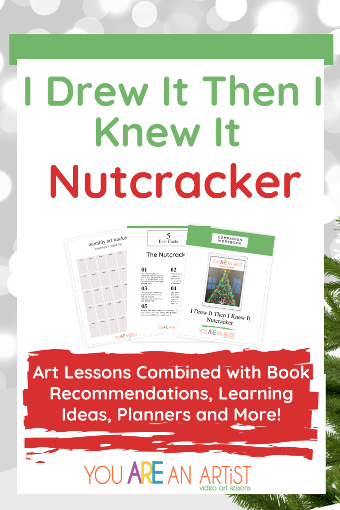 You ARE an ARTiST Complete Clubhouse members also enjoy the accompanying I Drew It Then I Knew It The Nutcracker companion curriculum.